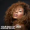 Romaine Sicard - Your Idea of Jazz
